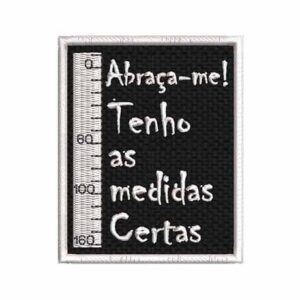 ABRAÇA-ME! TENHO AS MEDIDAS